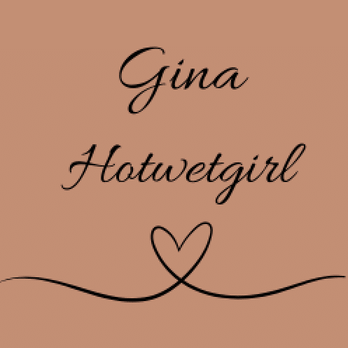 ginahotwetgirl